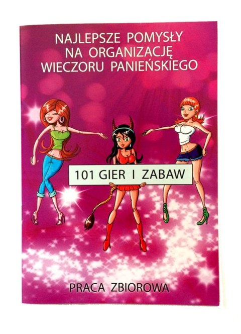 Gry- Książeczka 101 Gier i Zabaw na Wieczór Panieński PropaGanda Gry- Książeczka 101 Gier i Zabaw na Wieczór Panieński PropaGanda