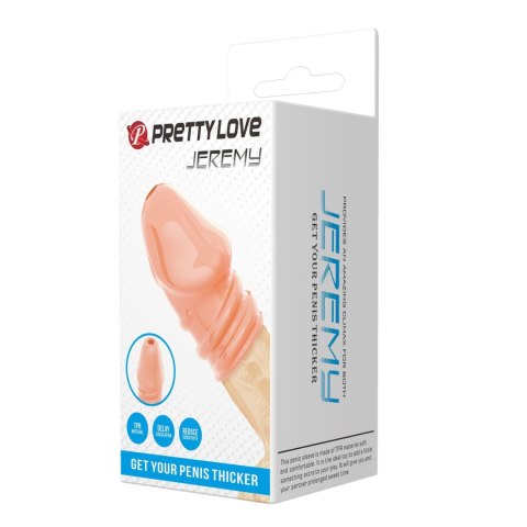 PRETTY LOVE - JEREMY, GET YOUR PENIS THICKER Flesh Pretty Love PRETTY LOVE - JEREMY, GET YOUR PENIS THICKER Flesh Pretty Love