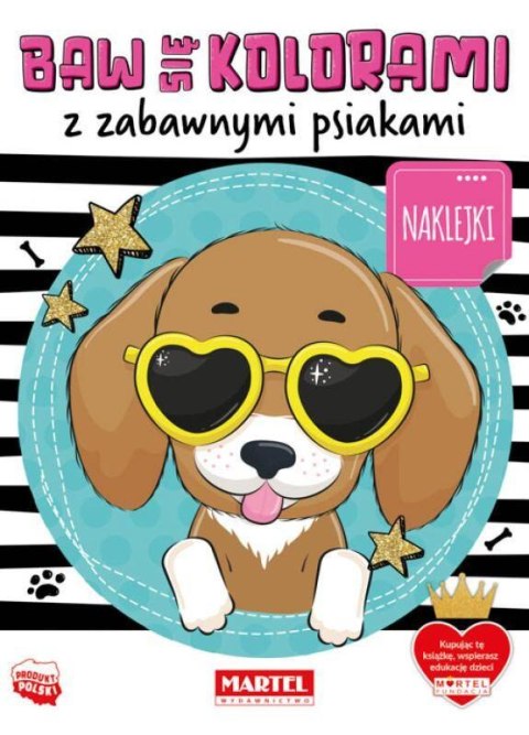 Baw się kolorami z zabawnymi psiakami z naklejkami Wydawnictwo Martel Baw się kolorami z zabawnymi psiakami z naklejkami Wydawnictwo Martel