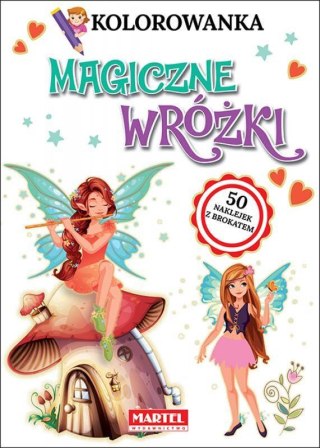 Kolorowanka z naklejkami z brokatem Magiczne wróżki Wydawnictwo Martel