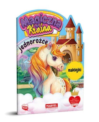 Magiczna kraina. Jednorożce z naklejkami Wydawnictwo Martel