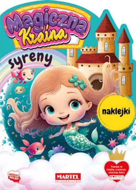 Magiczna kraina. Syreny z naklejkami Wydawnictwo Martel