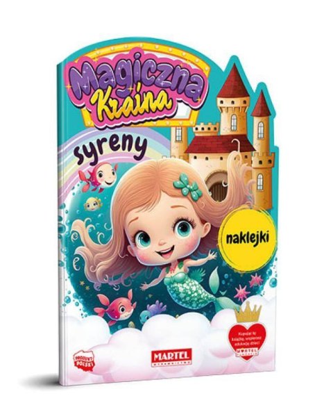 Magiczna kraina. Syreny z naklejkami Wydawnictwo Martel