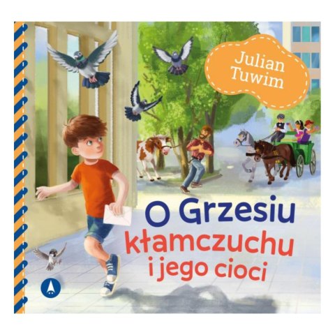 JULIAN TUWIM - O GRZESIU KŁAMCZUCHU I JEGO CIOCI JULIAN TUWIM - O GRZESIU KŁAMCZUCHU I JEGO CIOCI