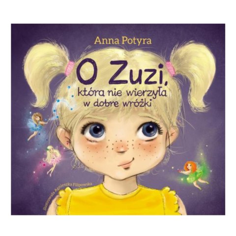 O ZUZI,KTĂ"RA NIE WIERZYĹA W.DOBRE WRĂ"Ĺ»KI O ZUZI,KTĂ"RA NIE WIERZYĹA W.DOBRE WRĂ"Ĺ»KI