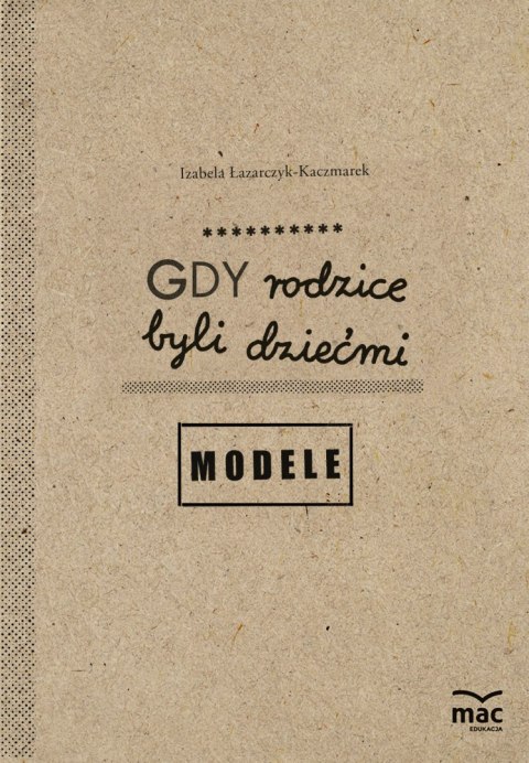 Gdy rodzice byli dziećmi. Modele Gdy rodzice byli dziećmi. Modele