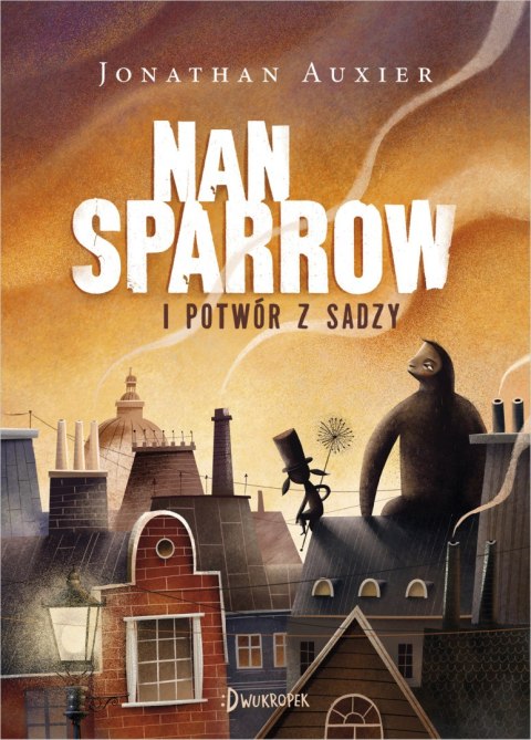Nan Sparrow i potwór z sadzy Nan Sparrow i potwór z sadzy