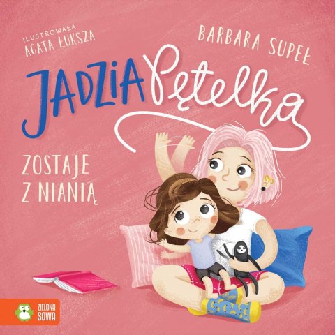 Jadzia Pętelka. Jadzia Pętelka zostaje z nianią Jadzia Pętelka. Jadzia Pętelka zostaje z nianią