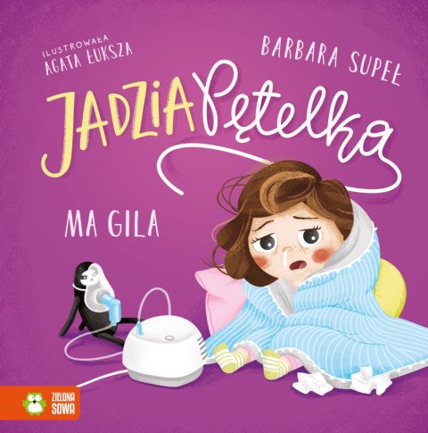 Jadzia Pętelka ma gila Jadzia Pętelka ma gila