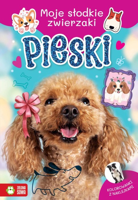 Moje słodkie zwierzaki. Pieski Moje słodkie zwierzaki. Pieski