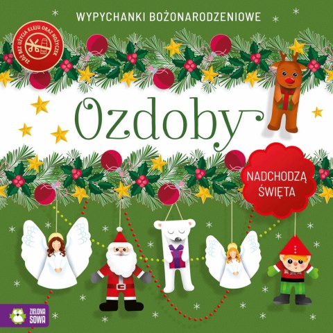 Nadchodzą Święta. Ozdoby. Wypychanki Nadchodzą Święta. Ozdoby. Wypychanki