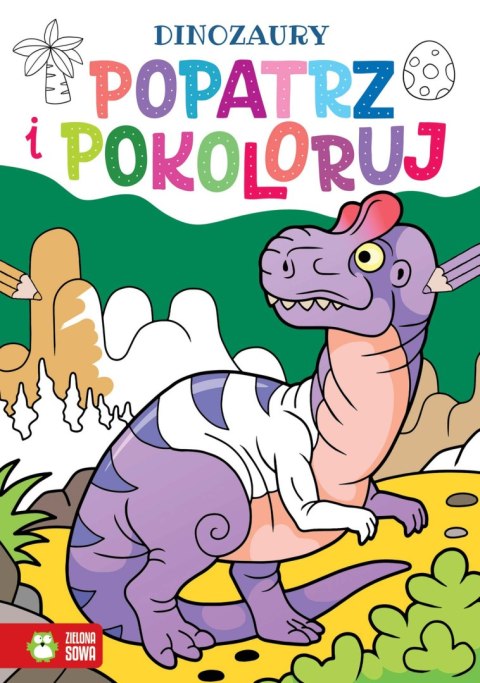 Popatrz i pokoloruj. Dinozaury Popatrz i pokoloruj. Dinozaury