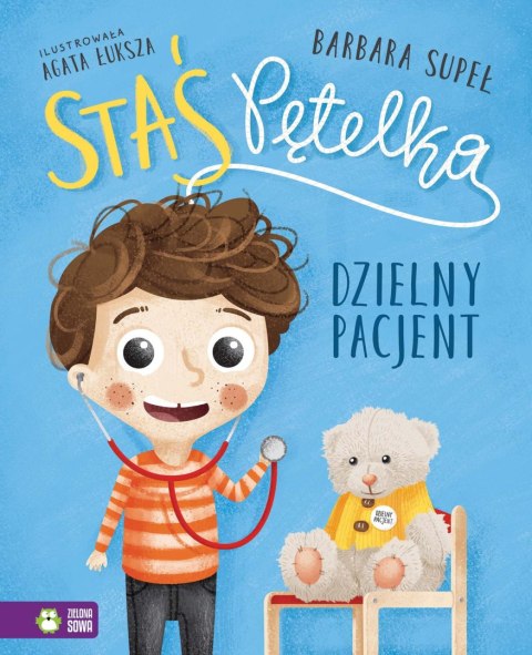 Staś Pętelka. Dzielny pacjent Staś Pętelka. Dzielny pacjent
