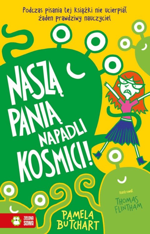 Szkolne szaleństwa. Naszą panią napadli kosmici! Szkolne szaleństwa. Naszą panią napadli kosmici!