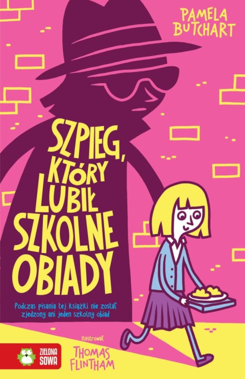 Szkolne szaleństwa. Szpieg, który lubił szkolne obiady Szkolne szaleństwa. Szpieg, który lubił szkolne obiady