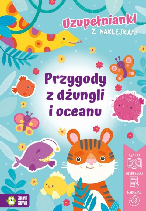 Uzupełnianki z naklejkami. Przygody z dżungli i oceanu Uzupełnianki z naklejkami. Przygody z dżungli i oceanu