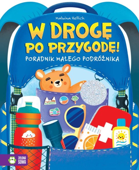 W drogę po przygodę! Poradnik młodego podróżnika W drogę po przygodę! Poradnik młodego podróżnika