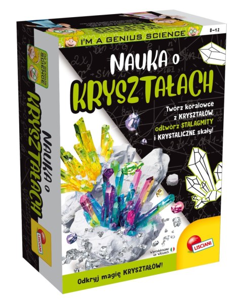 LISCIANI I"M A GENIUS NAUKA O KRYSZTAŁACH LISCIANI I"M A GENIUS NAUKA O KRYSZTAŁACH