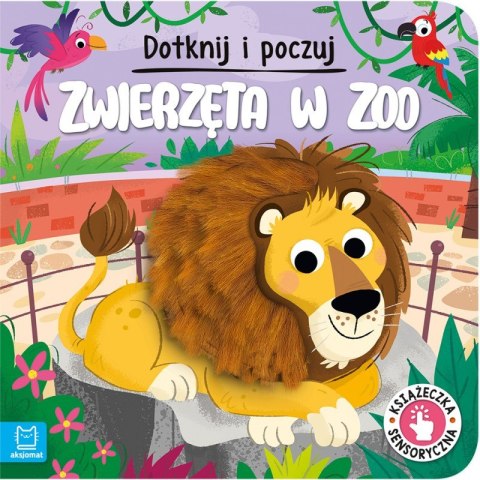 Dotknij i poczuj. Zwierzęta w zoo. Książeczka sensoryczna Dotknij i poczuj. Zwierzęta w zoo. Książeczka sensoryczna