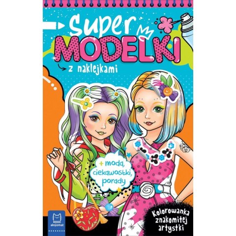 Supermodelki z naklejkami. Kolorowanka znakomitej artystki Supermodelki z naklejkami. Kolorowanka znakomitej artystki