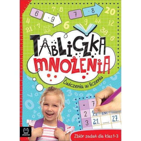 Tabliczka mnożenia. Ćwiczenia w liczeniu. Zbiór zadań dla klas 1-3. Wydanie II Tabliczka mnożenia. Ćwiczenia w liczeniu. Zbiór zadań dla klas 1-3. Wydanie II