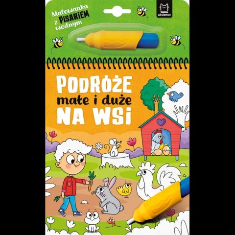 Malowanka z pisakiem wodnym. Podróże małe i duże. Na wsi Malowanka z pisakiem wodnym. Podróże małe i duże. Na wsi