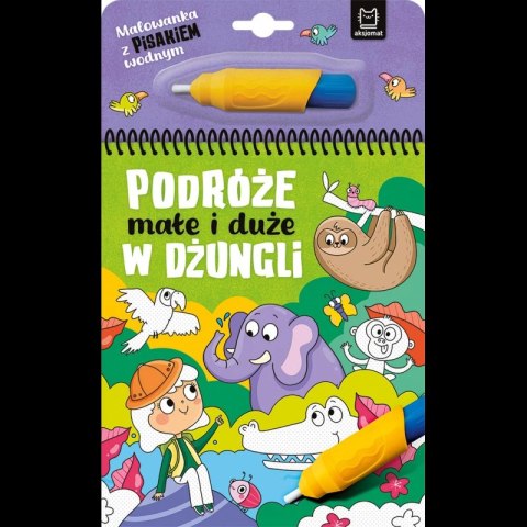 Malowanka z pisakiem wodnym. Podróże małe i duże. W dżungli Malowanka z pisakiem wodnym. Podróże małe i duże. W dżungli