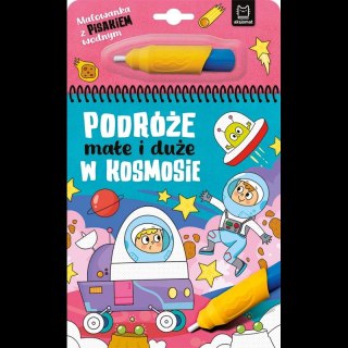 Malowanka z pisakiem wodnym. Podróże małe i duże. W kosmosie
