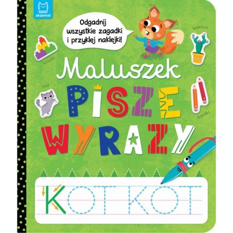 Maluszek pisze wyrazy. Odgadnij zagadki i przyklej naklejki Maluszek pisze wyrazy. Odgadnij zagadki i przyklej naklejki