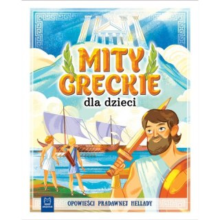Mity greckie dla dzieci. Opowieści pradawnej Hellady. Oprawa miękka