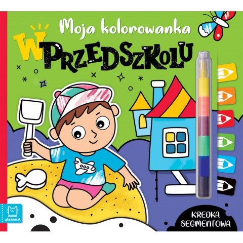 Moja kolorowanka. W przedszkolu. Kredka segmentowa Moja kolorowanka. W przedszkolu. Kredka segmentowa