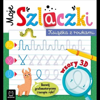 Moje Szlaczki. Książka z rowkami. Wzory 3D. Zabawy grafomotoryczne, terapia ręki