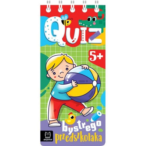 Quiz bystrego przedszkolaka 5+ Quiz bystrego przedszkolaka 5+
