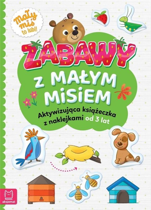 Zabawy z małym misiem. Aktywizująca książeczka z naklejkami od 3 lat