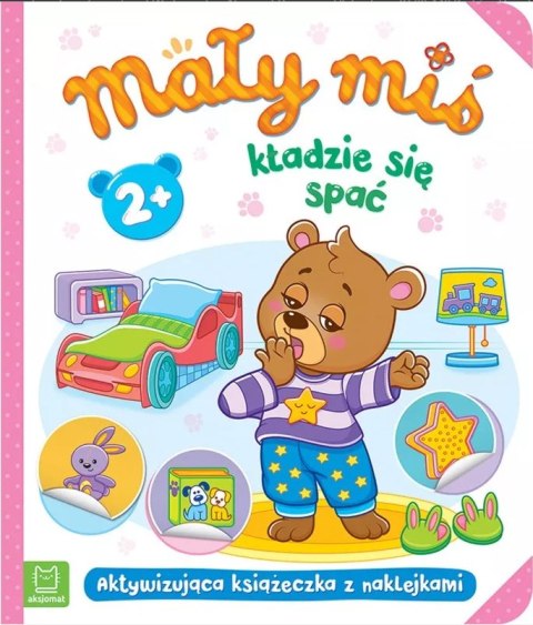 KSIĄŻECZKA AKTYWIZUJĄCA MAŁY MIŚ KŁADZIE SIĘ SPAĆ KSIĄŻECZKA AKTYWIZUJĄCA MAŁY MIŚ KŁADZIE SIĘ SPAĆ