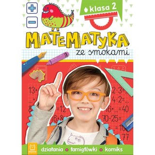 Matematyka ze smokami. Klasa 2. Działania, łamigłówki, komiks