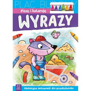 Piszę i koloruję. Wyrazy. Edukacyjne malowanki dla przedszkolaka