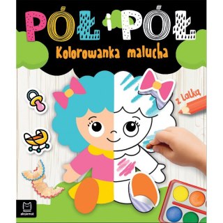 Pół i pół. Kolorowanka malucha z lalką