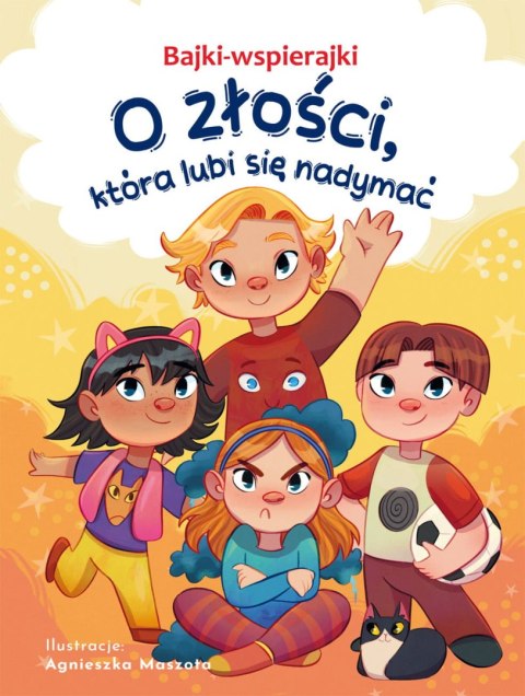 Bajki-wspierajki. O złości, która lubi się nadymać Bajki-wspierajki. O złości, która lubi się nadymać