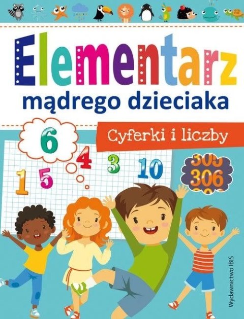 Elementarz mądrego dzieciaka. Cyferki i liczby Elementarz mądrego dzieciaka. Cyferki i liczby