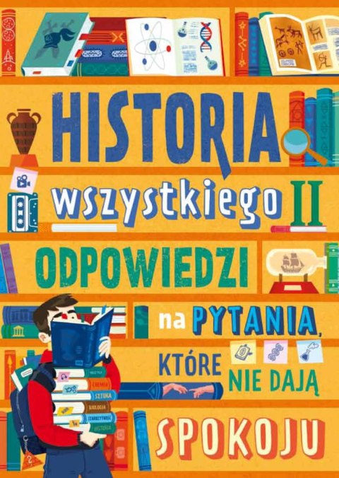 Historia wszystkiego (2) Odpowiedzi na pytania, które nie dają spokoju Historia wszystkiego (2) Odpowiedzi na pytania, które nie dają spokoju