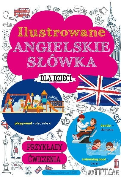 Ilustrowane angielskie słówka dla dzieci Ilustrowane angielskie słówka dla dzieci