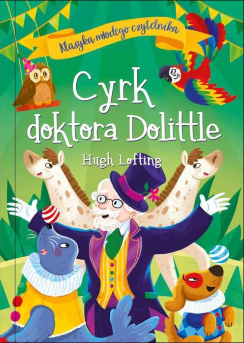 Klasyka młodego czytelnika. Cyrk doktora Dolittle Klasyka młodego czytelnika. Cyrk doktora Dolittle