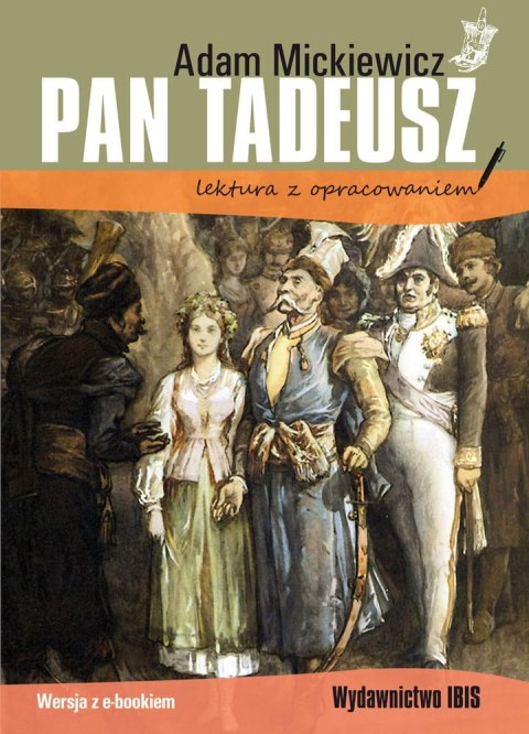 Pan Tadeusz (lektura z opracowaniem) NOWY Pan Tadeusz (lektura z opracowaniem) NOWY