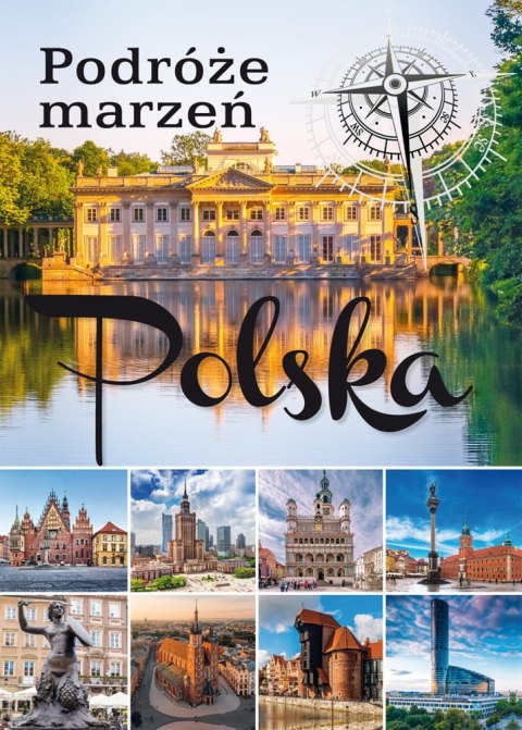 Podróże marzeń. Polska Podróże marzeń. Polska