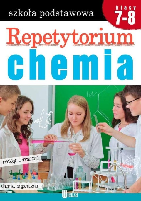 Repetytorium. Chemia (klasy 7-8) Repetytorium. Chemia (klasy 7-8)