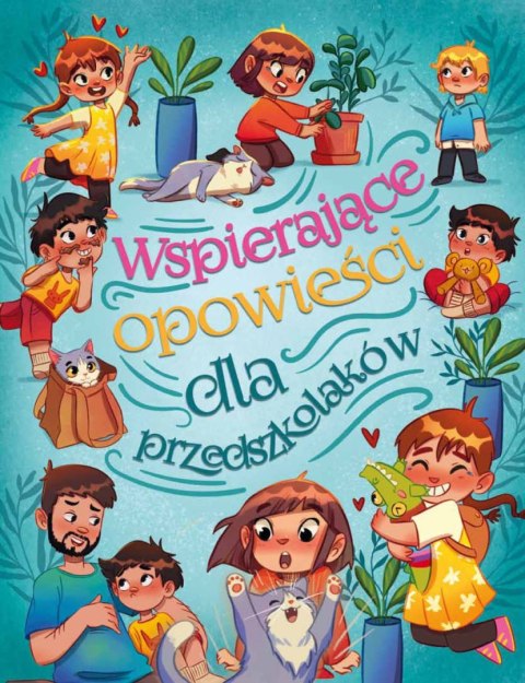 Wspierające opowieści dla przedszkolaków Wspierające opowieści dla przedszkolaków